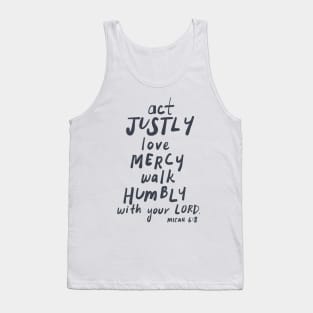 ACT JUSTLY, LOVE MERCY, WALK HUMBLY Micah 6:8 Tank Top